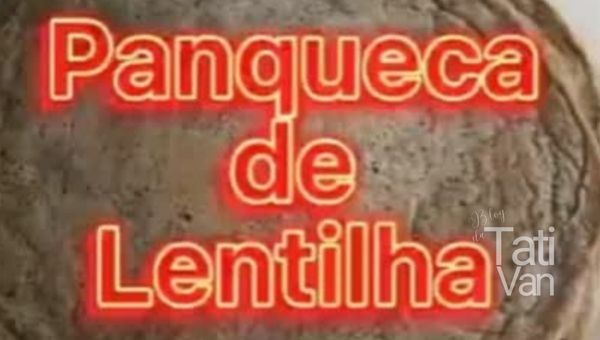 Panqueca de Lentilha