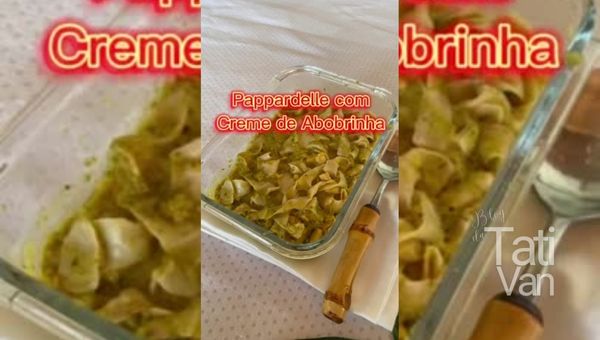 Papardelle com Creme de Abobrinha