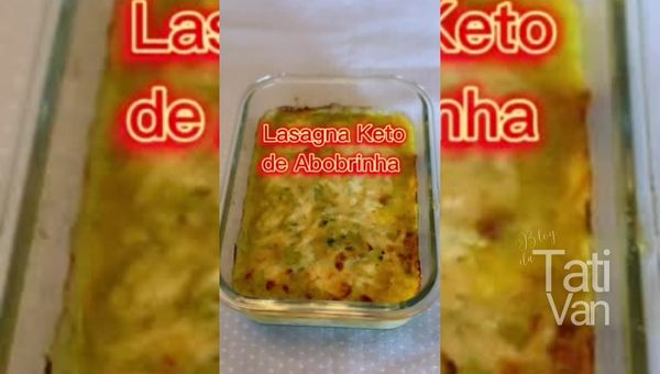 Lasanha Keto (cetogênica) de Abobrinha - Receita