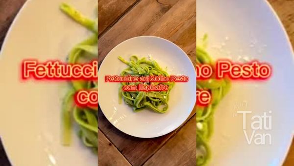 Fettuccine ao Molho Pesto com Espinafre - Receita