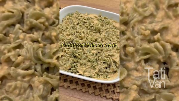 Fusilli com Molho de Cebola Receita Simples, Prática e Irresistivelmente Saborosa - Tati Van