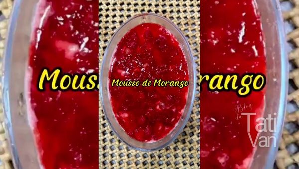 Receita Simples e Deliciosa Mousse de Morango com Passos Fáceis - Tati Van
