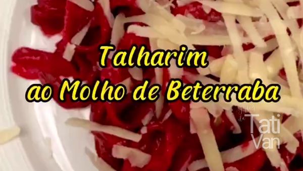 Receita de Talharim ao Molho de Beterraba Delicioso, Cremoso e Surpreendente! - Tati Van