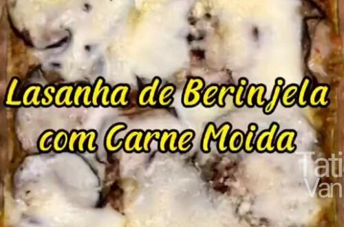 Receita de Lasanha Low Carb Deliciosa Lasanha de Berinjela com Carne Moída - Tati Van