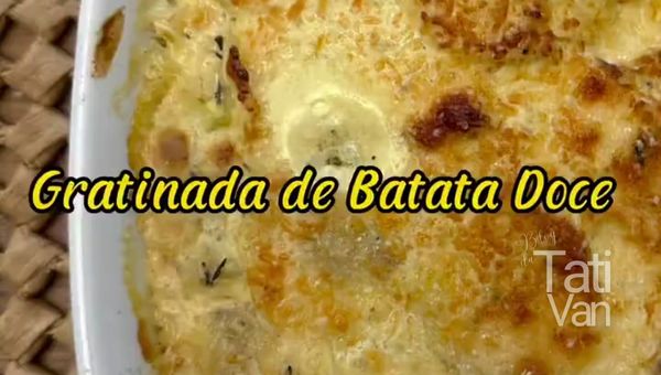 Receita de Gratinado de Batata Doce com Atum Uma Delícia Cremosa para Saborear - Tati Van