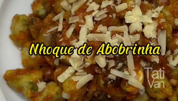 Receita Fácil de Nhoque de Abobrinha Saudável, Leve e Delicioso - Receita Saudável e Deliciosa - Tati Van