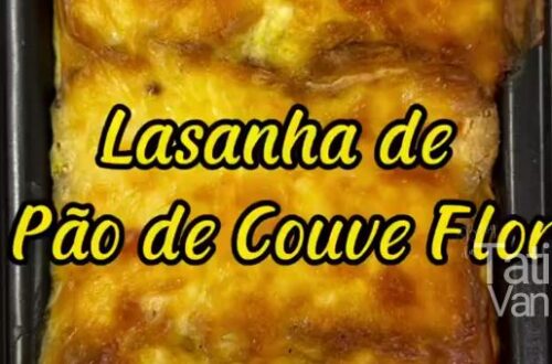 Lasanha Low Carb de Pão de Couve-Flor com Frango e Vegetais - Tati van